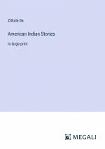 American Indian Stories / in large print / Zitkala-Sa / Taschenbuch / Paperback / Englisch / 2024 / Megali Verlag / EAN 9783387338577