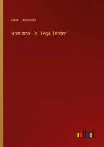 Nomisma. Or, "Legal Tender" / Henri Cernuschi / Taschenbuch / Paperback / Englisch / 2024 / Outlook Verlag / EAN 9783385537583