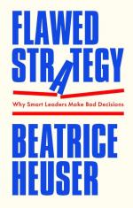 Flawed Strategy / Why Smart Leaders Make Bad Decisions / Beatrice Heuser / Taschenbuch / Englisch / 2025 / John Wiley and Sons Ltd / EAN 9781509566709