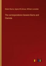 The correspondence beween Burns and Clarinda / Robert Burns (u. a.) / Taschenbuch / Paperback / 308 S. / Englisch / 2024 / Outlook Verlag / EAN 9783385074132