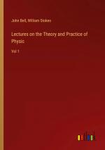Lectures on the Theory and Practice of Physic / Vol 1 / John Bell (u. a.) / Taschenbuch / Paperback / Englisch / 2024 / Outlook Verlag / EAN 9783385263840