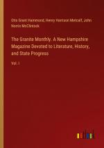 The Granite Monthly. A New Hampshire Magazine Devoted to Literature, History, and State Progress / Vol. I / Otis Grant Hammond (u. a.) / Taschenbuch / Paperback / Englisch / 2024 / Outlook Verlag