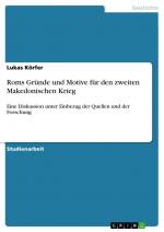 Roms Gründe und Motive für den zweiten Makedonischen Krieg / Eine Diskussion unter Einbezug der Quellen und der Forschung / Lukas Körfer / Taschenbuch / Paperback / 24 S. / Deutsch / 2024