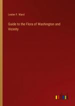 Guide to the Flora of Washington and Vicinity / Lester F. Ward / Taschenbuch / Paperback / Englisch / 2024 / Outlook Verlag / EAN 9783385558571