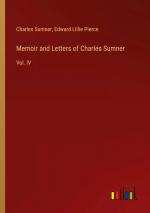 Memoir and Letters of Charles Sumner / Vol. IV / Charles Sumner (u. a.) / Taschenbuch / Paperback / Englisch / 2024 / Outlook Verlag / EAN 9783385558182