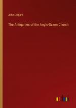 The Antiquities of the Anglo-Saxon Church / John Lingard / Taschenbuch / Paperback / Englisch / 2024 / Outlook Verlag / EAN 9783368511753