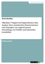 "Blackface"-Puppen im Puppentheater. Eine Analyse ihrer rassistischen Konnotationen und Strategien zur angemessenen Darstellung von Vielfalt und kultureller Sensibilität / Artur Barabas / Taschenbuch