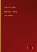 Sämmtliche Werke / Erstes Bändchen / Friedrich von Schiller / Taschenbuch / Paperback / 280 S. / Deutsch / 2024 / Outlook Verlag / EAN 9783368513597