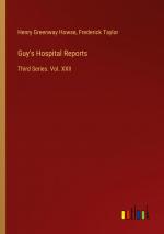 Guy's Hospital Reports / Third Series. Vol. XXII / Henry Greenway Howse (u. a.) / Taschenbuch / Paperback / Englisch / 2024 / Outlook Verlag / EAN 9783385560659