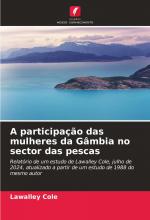 A participação das mulheres da Gâmbia no sector das pescas / Relatório de um estudo de Lawalley Cole, julho de 2024, atualizado a partir de um estudo de 1988 do mesmo autor / Lawalley Cole / Buch