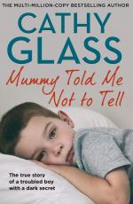 Mummy Told Me Not to Tell / The True Story of a Troubled Boy with a Dark Secret / Cathy Glass / Taschenbuch / Englisch / 2025 / HarperCollins Publishers / EAN 9780008742379