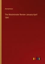 The Westminster Review January-April 1841 / Anonymous / Taschenbuch / Paperback / Englisch / 2024 / Outlook Verlag / EAN 9783368896935