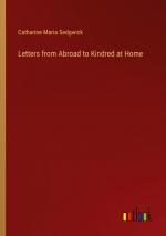 Letters from Abroad to Kindred at Home / Catharine Maria Sedgwick / Taschenbuch / Paperback / Englisch / 2024 / Outlook Verlag / EAN 9783368892661