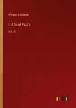 Old Saint Paul's / Vol. III / William Ainsworth / Taschenbuch / Paperback / Englisch / 2024 / Outlook Verlag / EAN 9783368882655