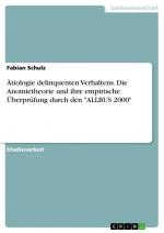 Ätiologie delinquenten Verhaltens. Die Anomietheorie und ihre empirische Überprüfung durch den "ALLBUS 2000" / Fabian Schulz / Taschenbuch / Paperback / 40 S. / Deutsch / 2021 / GRIN Verlag