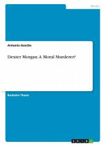 Dexter Morgan. A Moral Murderer? / Antonia Gesche / Taschenbuch / Paperback / Englisch / 2021 / GRIN Verlag / EAN 9783346381446