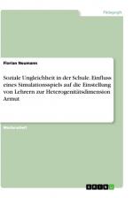 Soziale Ungleichheit in der Schule. Einfluss eines Simulationsspiels auf die Einstellung von Lehrern zur Heterogenitätsdimension Armut / Florian Neumann / Taschenbuch / Paperback / 88 S. / Deutsch