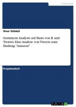 Sentiment Analysis auf Basis von R und Twitter. Eine Analyse von Tweets zum Hashtag "Amazon" / Onur Güldali / Taschenbuch / Paperback / 36 S. / Deutsch / 2021 / GRIN Verlag / EAN 9783346393753