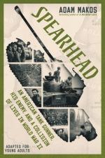 Spearhead (Adapted for Young Adults) / An American Tank Gunner, His Enemy, and a Collision of Lives in World War II / Adam Makos / Buch / Einband - fest (Hardcover) / Englisch / 2022