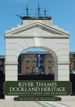 River Thames Dockland Heritage: Greenwich to Tilbury and Gravesend / Malcolm Batten / Taschenbuch / Kartoniert Broschiert / Englisch / 2023 / Amberley Publishing / EAN 9781398108844