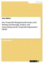 Das Nonprofit-Managementkonzept nach Helmig und Boenigk. Analyse und Anwendung auf die Nonprofit-Organisation DKMS / Julia Müller / Taschenbuch / Paperback / 24 S. / Deutsch / 2021 / GRIN Verlag