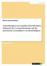 Auswirkungen von mobilen Arbeitsformen während der Corona-Pandemie auf die psychische Gesundheit von Beschäftigten / Marvin Pascal Bechtel / Taschenbuch / Paperback / 232 S. / Deutsch / 2021