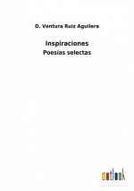 Inspiraciones / Poesías selectas / D. Ventura Ruiz Aguilera / Taschenbuch / Paperback / Spanisch / 2021 / Outlook Verlag / EAN 9783752480443