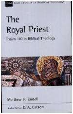 The Royal Priest / Psalm 110 In Biblical Theology / Matthew Emadi / Taschenbuch / Kartoniert Broschiert / Englisch / 2022 / Inter-Varsity Press / EAN 9781789744149