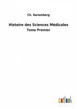 Histoire des Sciences Médicales / Tome Premier / Ch. Daremberg / Taschenbuch / Paperback / Französisch / 2022 / Outlook Verlag / EAN 9783752472868