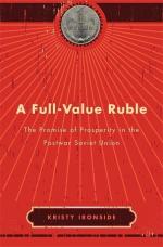 A Full-Value Ruble / The Promise of Prosperity in the Postwar Soviet Union / Kristy Ironside / Buch / Gebunden / Englisch / 2021 / Harvard University Press / EAN 9780674251649