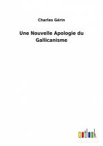 Une Nouvelle Apologie du Gallicanisme / Charles Gérin / Taschenbuch / Paperback / Französisch / 2022 / Outlook Verlag / EAN 9783752473902