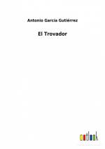 El Trovador / Antonio García Gutiérrez / Taschenbuch / Paperback / Spanisch / 2022 / Outlook Verlag / EAN 9783752496963