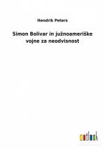 Simon Bolivar in ju¿noameri¿ke vojne za neodvisnost / Hendrik Peters / Taschenbuch / Paperback / Slowenisch / 2022 / Outlook Verlag / EAN 9783752460858