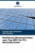 Multilevel-Wechselrichter vom Typ NPC für PV-Wechselrichter / Zouhaira Ben Mahmoud (u. a.) / Taschenbuch / Paperback / 76 S. / Deutsch / 2022 / Verlag Unser Wissen / EAN 9786204621920