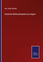 Deutsche Weihnachtspiele aus Ungern / Karl Julius Schröer / Taschenbuch / Paperback / 232 S. / Deutsch / 2022 / Outlook / EAN 9783375026929