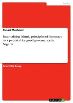 Internalising Islamic principles of theocracy as a pedestal for good governance in Nigeria / Busari Moshood / Taschenbuch / Paperback / Englisch / 2022 / GRIN Verlag / EAN 9783346632272