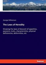 The Laws of Heredity / Showing the laws of descent of appetites, passions, traits, characteristics, physical deficiencies, deformities, etc / George Williamson / Taschenbuch / Paperback / Englisch