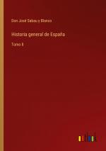 Historia general de España / Tomo 8 / Don José Sabau y Blanco / Taschenbuch / Paperback / Spanisch / 2022 / Outlook Verlag / EAN 9783368111069