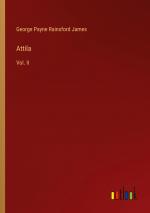 Attila / Vol. II / George Payne Rainsford James / Taschenbuch / Paperback / Englisch / 2024 / Outlook Verlag / EAN 9783385570689