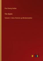 Via Appia / Volume 1, Dens Historie og Mindesmærker / Poul Georg Andræ / Taschenbuch / Paperback / Dänisch / 2024 / Outlook Verlag / EAN 9783385088443