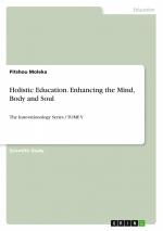 Holistic Education. Enhancing the Mind, Body and Soul / The Innovationology Series TOME V / Pitshou Moleka / Taschenbuch / Englisch / 2024 / GRIN Verlag / EAN 9783389070734