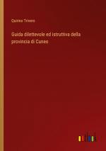 Guida dilettevole ed istruttiva della provincia di Cuneo / Quirino Trivero / Taschenbuch / Paperback / Italienisch / 2024 / Outlook Verlag / EAN 9783385088870