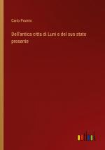 Dell'antica citta di Luni e del suo stato presente / Carlo Promis / Taschenbuch / Paperback / Italienisch / 2024 / Outlook Verlag / EAN 9783385081048