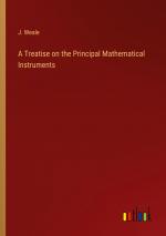 A Treatise on the Principal Mathematical Instruments / J. Weale / Taschenbuch / Paperback / Englisch / 2024 / Outlook Verlag / EAN 9783385604988