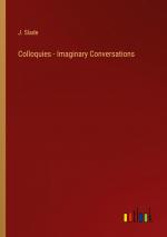 Colloquies - Imaginary Conversations / J. Slade / Taschenbuch / Paperback / Englisch / 2024 / Outlook Verlag / EAN 9783385604209