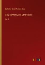 Mary Raymond, and Other Tales / Vol. II / Catherine Grace Frances Gore / Taschenbuch / Paperback / Englisch / 2024 / Outlook Verlag / EAN 9783385574106