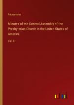 Minutes of the General Assembly of the Presbyterian Church in the United States of America / Vol. XI / Anonymous / Taschenbuch / Paperback / Englisch / 2024 / Outlook Verlag / EAN 9783385569102