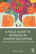 A Field Guide to Working in Higher Education / Transitioning from Professional Practice to Academia / Mary Kitchener / Taschenbuch / Einband - flex.(Paperback) / Englisch / 2025 / Taylor & Francis Ltd