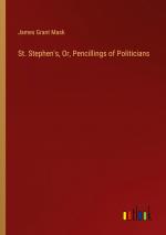 St. Stephen's, Or, Pencillings of Politicians / James Grant Mask / Taschenbuch / Paperback / Englisch / 2024 / Outlook Verlag / EAN 9783385142725