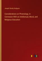 Considerations on Phrenology, in Connexion With an Intellectual, Moral, and Religious Education / Joseph Stordy Hodgson / Taschenbuch / Paperback / Englisch / 2024 / Outlook Verlag / EAN 9783385140264